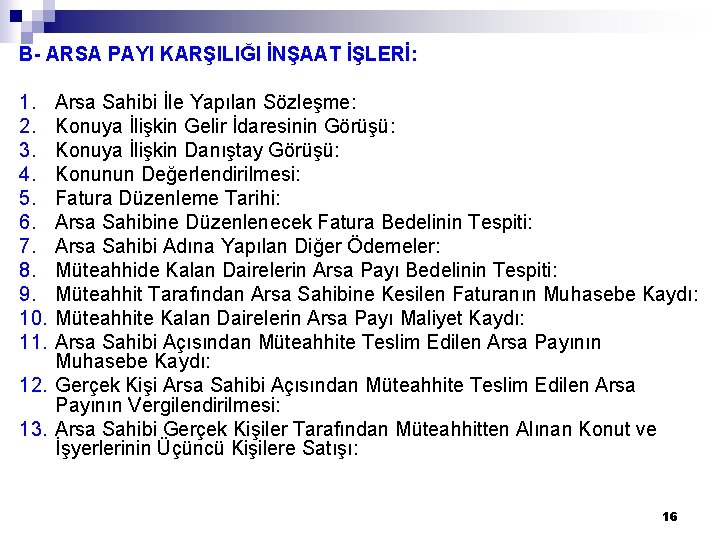 B- ARSA PAYI KARŞILIĞI İNŞAAT İŞLERİ: 1. 2. 3. 4. 5. 6. 7. 8.