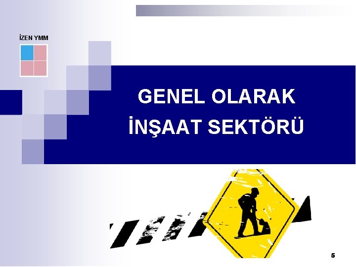 İZEN YMM GENEL OLARAK İNŞAAT SEKTÖRÜ 5 