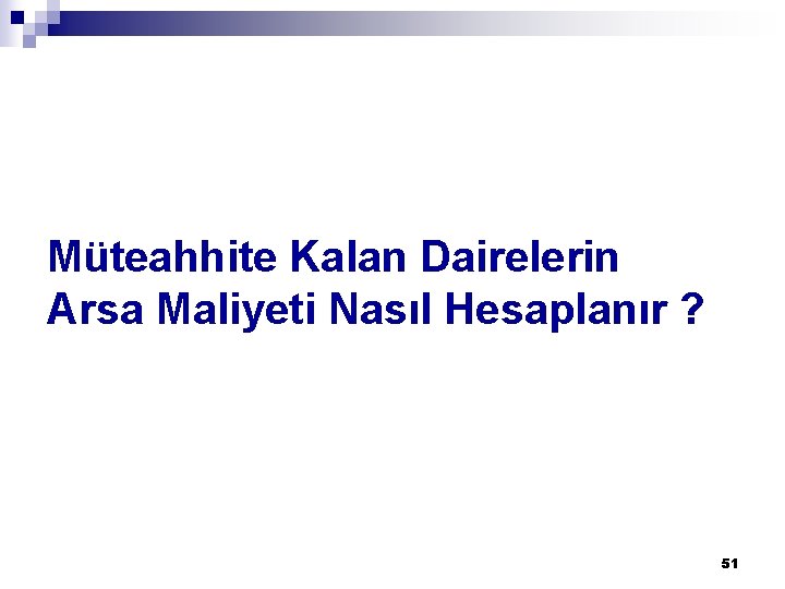 Müteahhite Kalan Dairelerin Arsa Maliyeti Nasıl Hesaplanır ? 51 