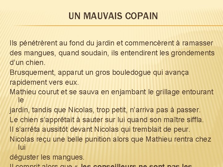 UN MAUVAIS COPAIN Ils pénétrèrent au fond du jardin et commencèrent à ramasser des