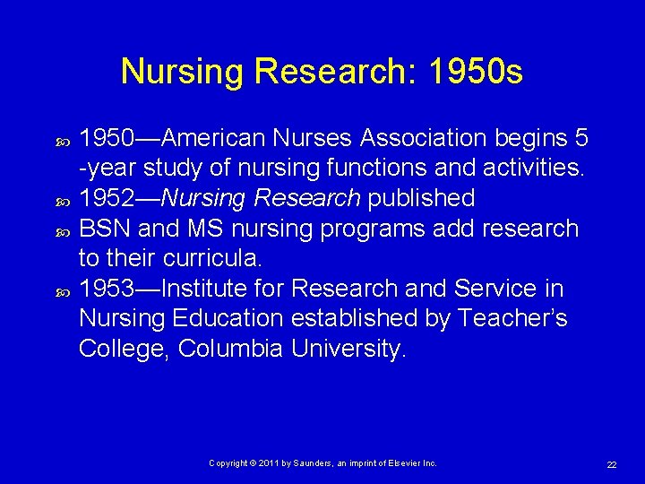 Nursing Research: 1950 s 1950—American Nurses Association begins 5 -year study of nursing functions Nursing Research: 1950 s 1950—American Nurses Association begins 5 -year study of nursing functions