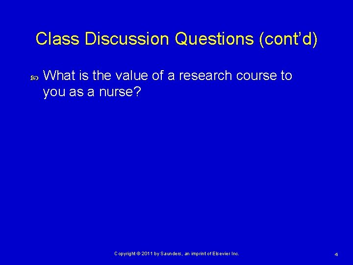 Class Discussion Questions (cont’d) What is the value of a research course to you