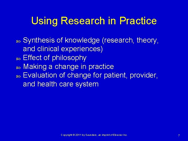 Using Research in Practice Synthesis of knowledge (research, theory, and clinical experiences) Effect of