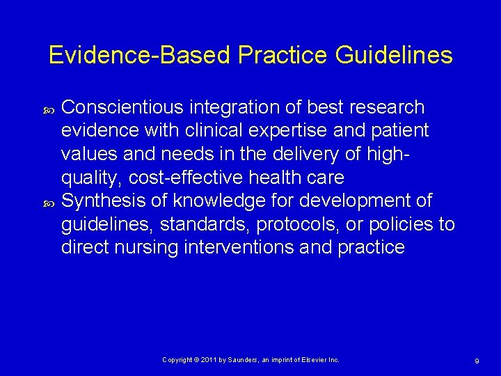 Evidence-Based Practice Guidelines Conscientious integration of best research evidence with clinical expertise and patient