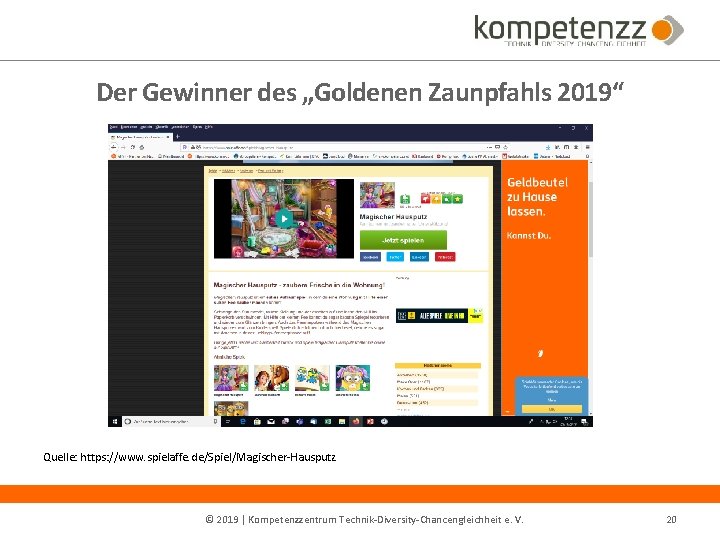 Der Gewinner des „Goldenen Zaunpfahls 2019“ Quelle: https: //www. spielaffe. de/Spiel/Magischer-Hausputz © 2019 |