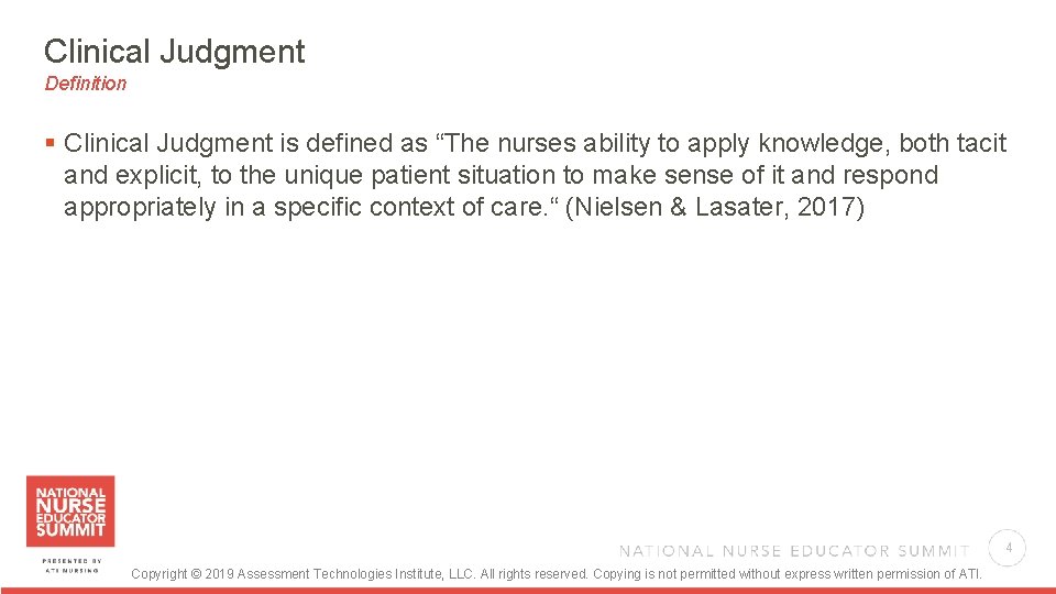 Clinical Judgment Definition § Clinical Judgment is defined as “The nurses ability to apply