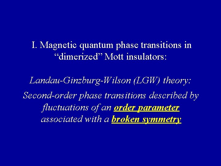 I. Magnetic quantum phase transitions in “dimerized” Mott insulators: Landau-Ginzburg-Wilson (LGW) theory: Second-order phase
