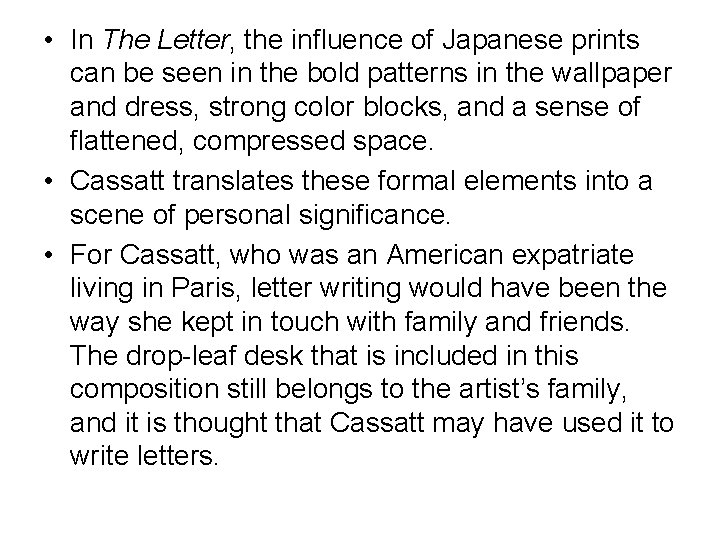  • In The Letter, the influence of Japanese prints can be seen in