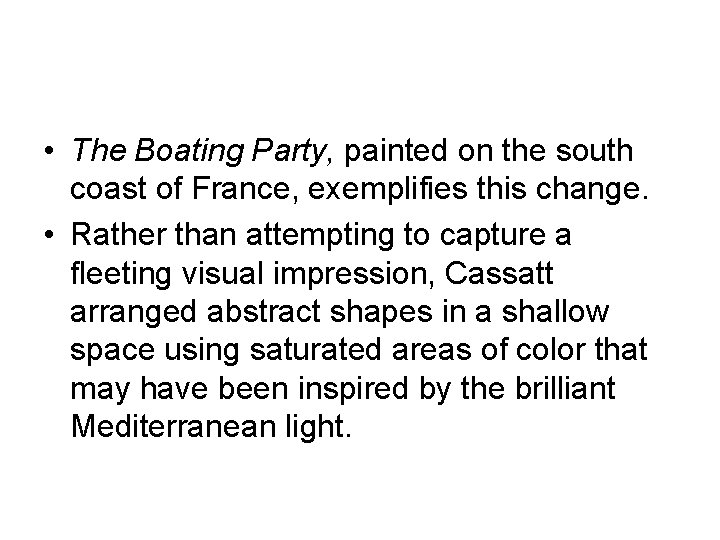  • The Boating Party, painted on the south coast of France, exemplifies this