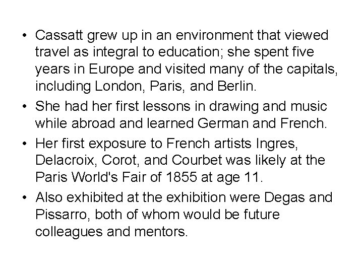  • Cassatt grew up in an environment that viewed travel as integral to