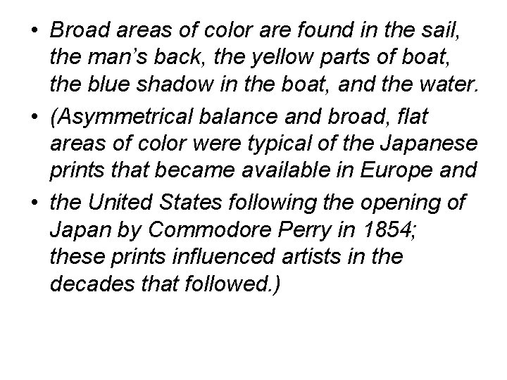  • Broad areas of color are found in the sail, the man’s back,