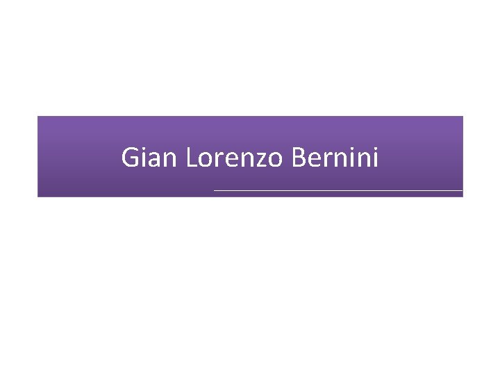 Gian Lorenzo Bernini 