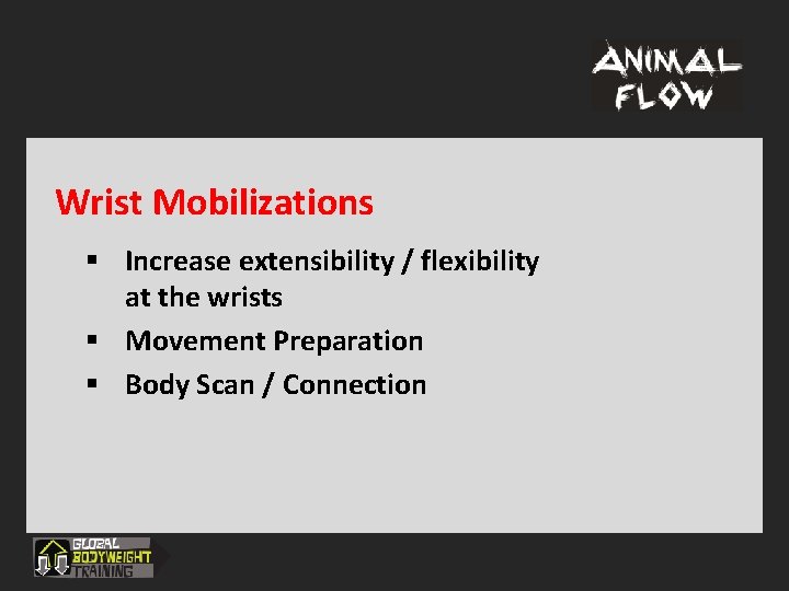 Wrist Mobilizations § Increase extensibility / flexibility at the wrists § Movement Preparation §