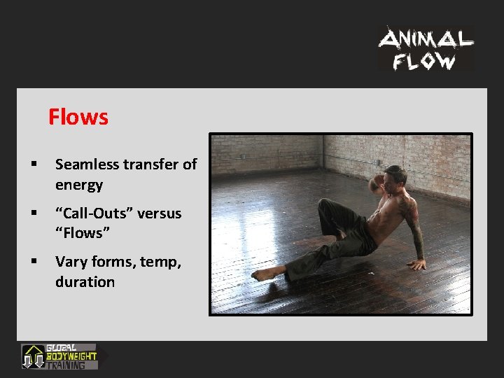 Flows § Seamless transfer of energy § “Call-Outs” versus “Flows” § Vary forms, temp,