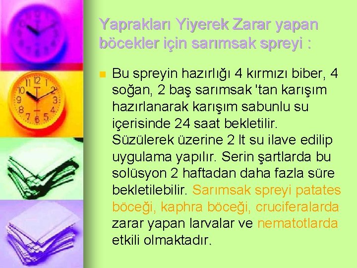 Yaprakları Yiyerek Zarar yapan böcekler için sarımsak spreyi : n Bu spreyin hazırlığı 4