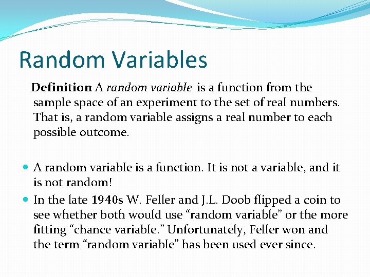 Random Variables Definition: A random variable is a function from the sample space of