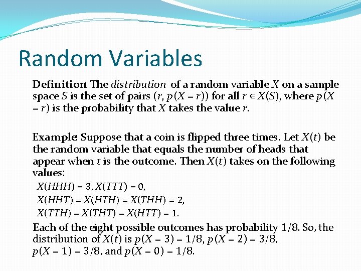 Random Variables Definition: The distribution of a random variable X on a sample space