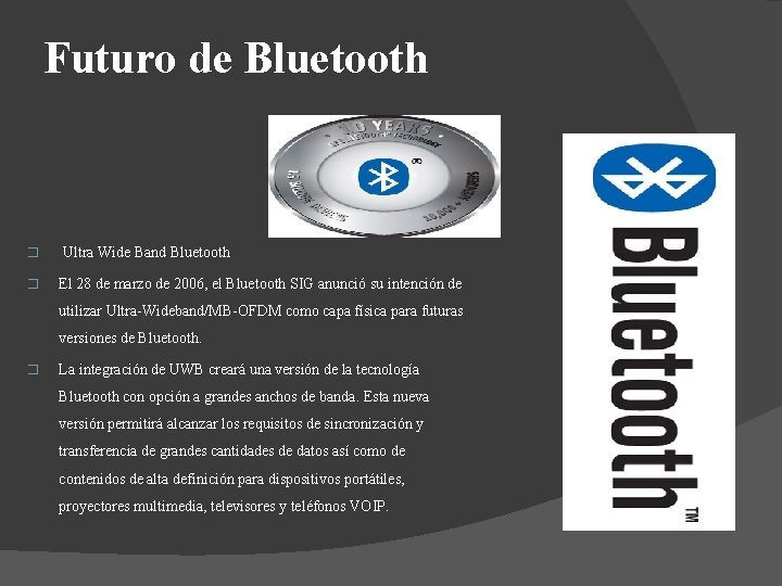 Futuro de Bluetooth � Ultra Wide Band Bluetooth � El 28 de marzo de