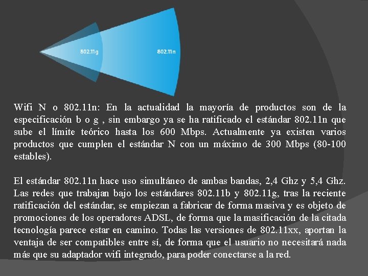 Wifi N o 802. 11 n: En la actualidad la mayoría de productos son