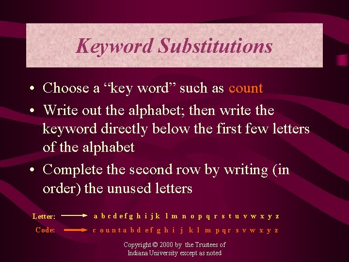 Keyword Substitutions • Choose a “key word” such as count • Write out the