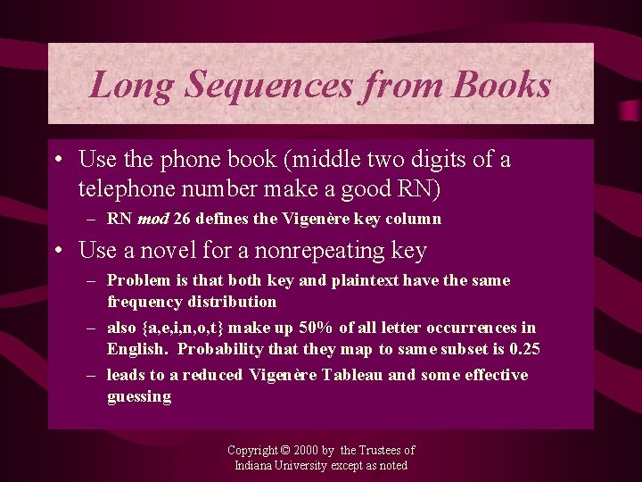 Long Sequences from Books • Use the phone book (middle two digits of a