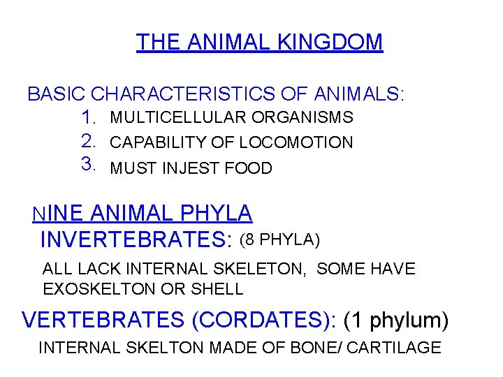 THE ANIMAL KINGDOM BASIC CHARACTERISTICS OF ANIMALS: MULTICELLULAR ORGANISMS 1. 2. CAPABILITY OF LOCOMOTION