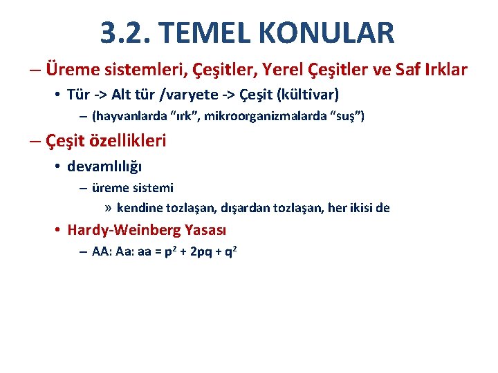 3. 2. TEMEL KONULAR – Üreme sistemleri, Çeşitler, Yerel Çeşitler ve Saf Irklar •