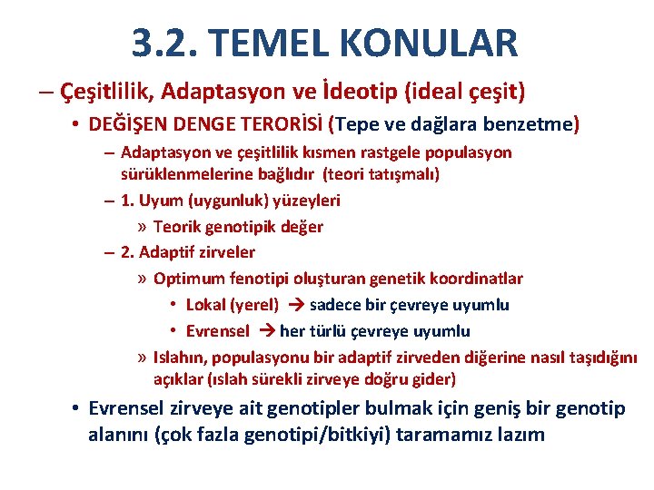 3. 2. TEMEL KONULAR – Çeşitlilik, Adaptasyon ve İdeotip (ideal çeşit) • DEĞİŞEN DENGE