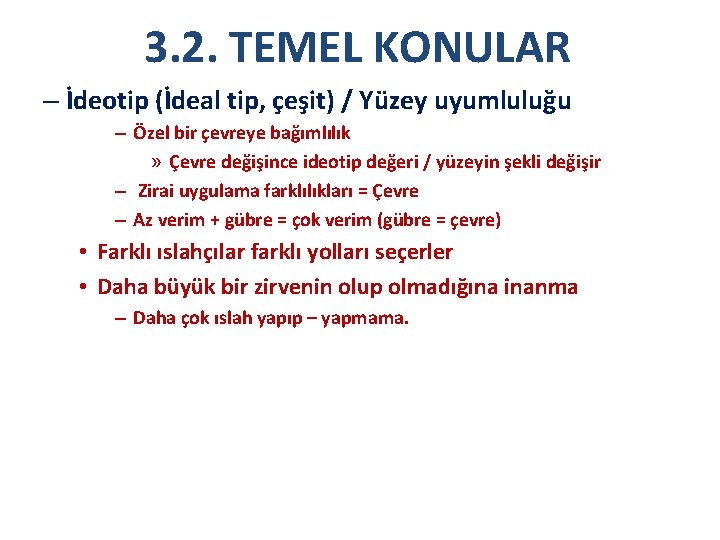 3. 2. TEMEL KONULAR – İdeotip (İdeal tip, çeşit) / Yüzey uyumluluğu – Özel