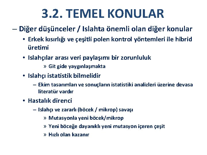 3. 2. TEMEL KONULAR – Diğer düşünceler / Islahta önemli olan diğer konular •