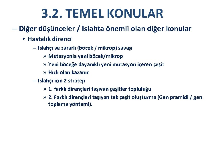 3. 2. TEMEL KONULAR – Diğer düşünceler / Islahta önemli olan diğer konular •