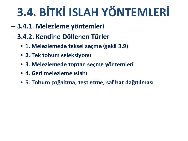 3. 4. BİTKİ ISLAH YÖNTEMLERİ – 3. 4. 1. Melezleme yöntemleri – 3. 4.