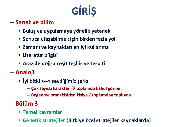 GİRİŞ – Sanat ve bilim • • • Buluş ve uygulamaya yönelik yetenek Sonuca