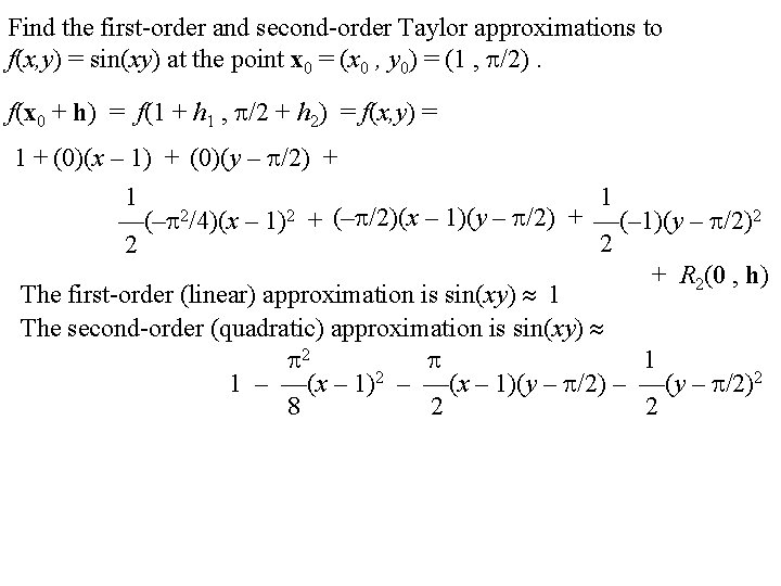 Find the first-order and second-order Taylor approximations to f(x, y) = sin(xy) at the