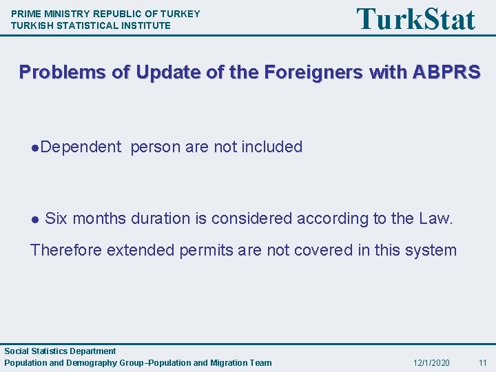 PRIME MINISTRY REPUBLIC OF TURKEY TURKISH STATISTICAL INSTITUTE Turk. Stat Problems of Update of