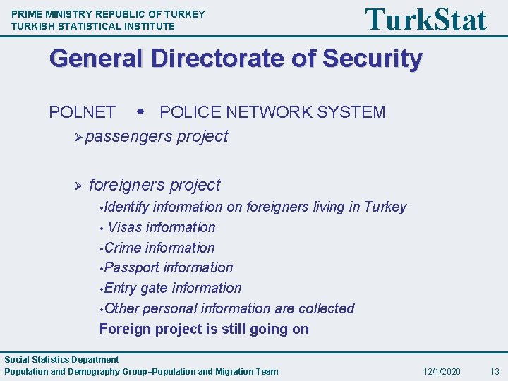 PRIME MINISTRY REPUBLIC OF TURKEY TURKISH STATISTICAL INSTITUTE Turk. Stat General Directorate of Security