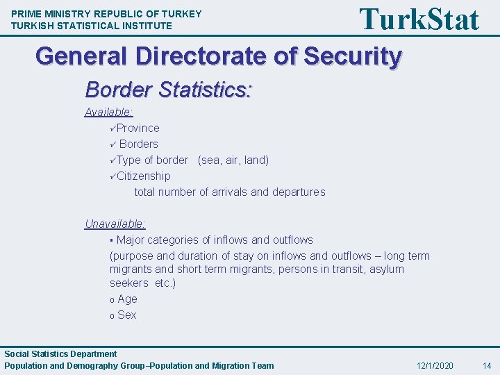 PRIME MINISTRY REPUBLIC OF TURKEY TURKISH STATISTICAL INSTITUTE Turk. Stat General Directorate of Security