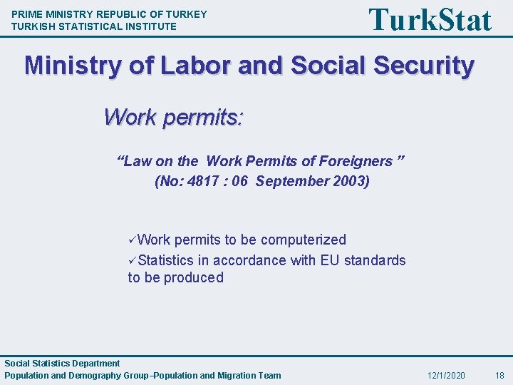 PRIME MINISTRY REPUBLIC OF TURKEY TURKISH STATISTICAL INSTITUTE Turk. Stat Ministry of Labor and