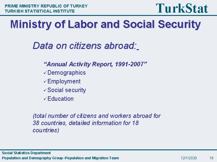 PRIME MINISTRY REPUBLIC OF TURKEY TURKISH STATISTICAL INSTITUTE Turk. Stat Ministry of Labor and