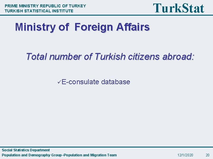 Turk. Stat PRIME MINISTRY REPUBLIC OF TURKEY TURKISH STATISTICAL INSTITUTE Ministry of Foreign Affairs
