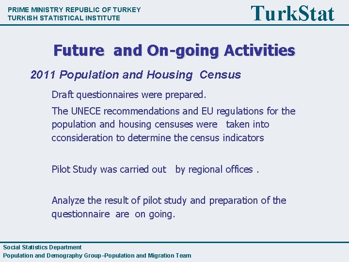 PRIME MINISTRY REPUBLIC OF TURKEY TURKISH STATISTICAL INSTITUTE Turk. Stat Future and On-going Activities