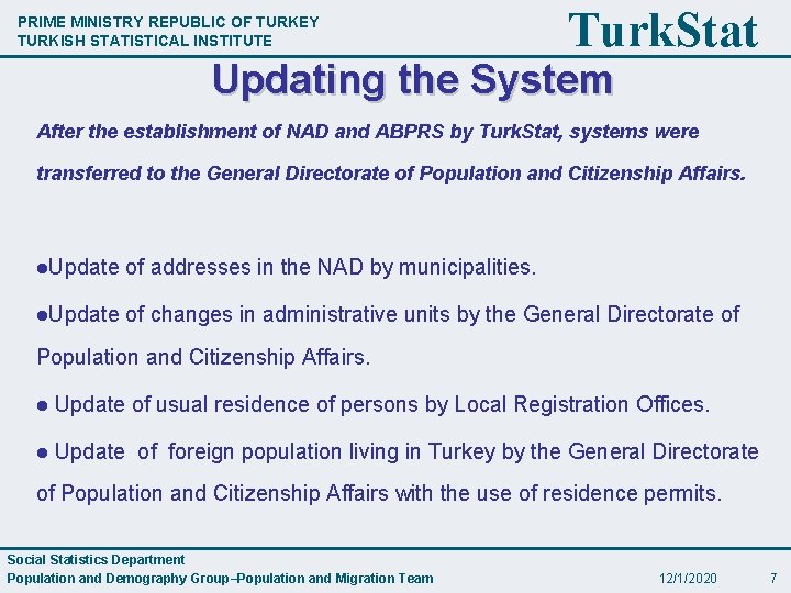 PRIME MINISTRY REPUBLIC OF TURKEY TURKISH STATISTICAL INSTITUTE Turk. Stat Updating the System After