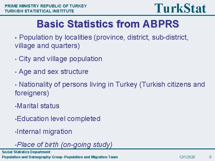 PRIME MINISTRY REPUBLIC OF TURKEY TURKISH STATISTICAL INSTITUTE Turk. Stat Basic Statistics from ABPRS