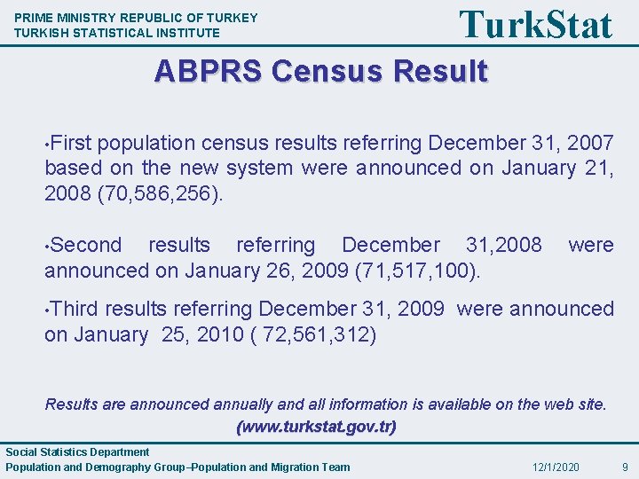 PRIME MINISTRY REPUBLIC OF TURKEY TURKISH STATISTICAL INSTITUTE Turk. Stat ABPRS Census Result •