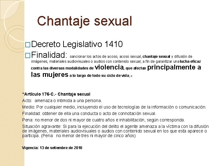 Chantaje sexual �Decreto Legislativo 1410 �Finalidad: sancionar los actos de acoso, acoso sexual, chantaje