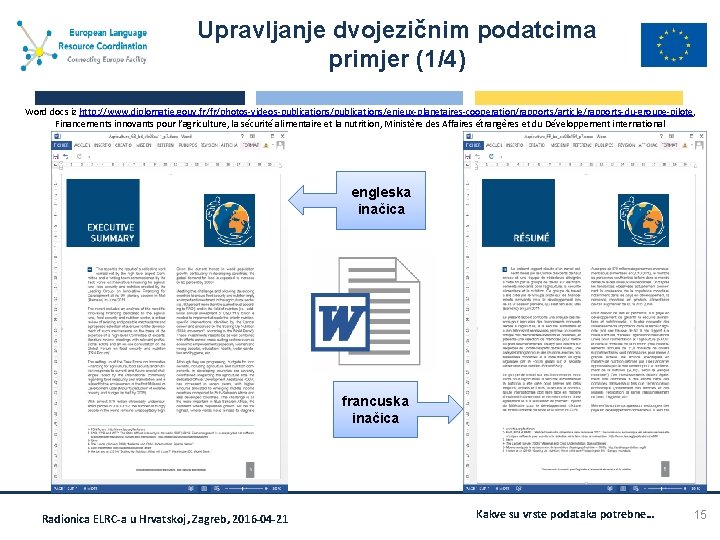 Upravljanje dvojezičnim podatcima primjer (1/4) Word docs iz http: //www. diplomatie. gouv. fr/fr/photos-videos-publications/enjeux-planetaires-cooperation/rapports/article/rapports-du-groupe-pilote, Financements