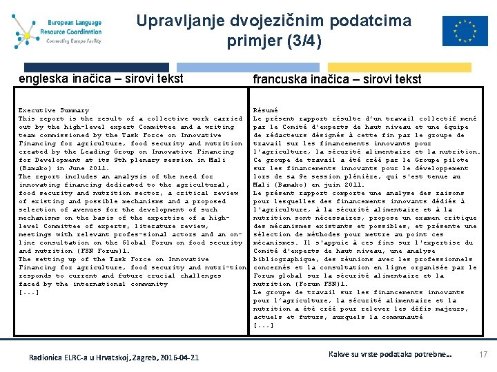 Upravljanje dvojezičnim podatcima primjer (3/4) engleska inačica – sirovi tekst francuska inačica – sirovi