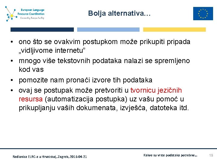 Bolja alternativa… • ono što se ovakvim postupkom može prikupiti pripada „vidljivome internetu” •