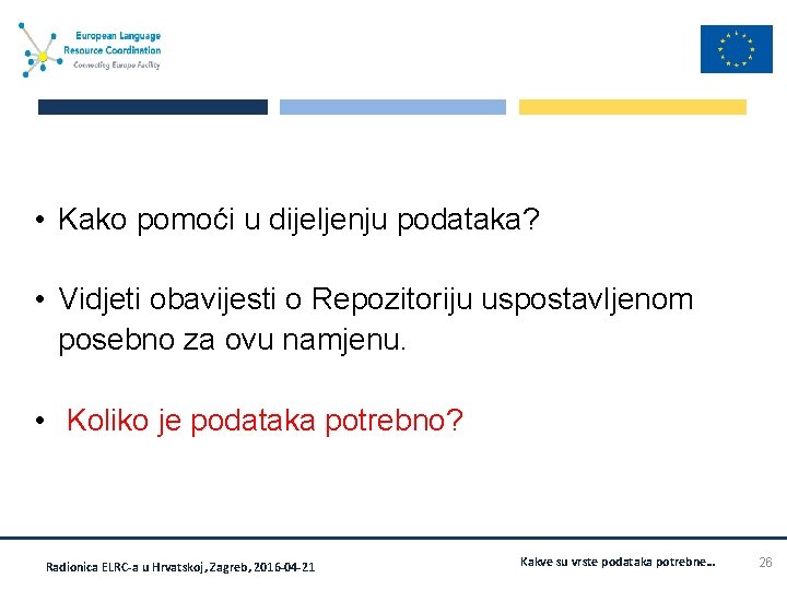  • Kako pomoći u dijeljenju podataka? • Vidjeti obavijesti o Repozitoriju uspostavljenom posebno