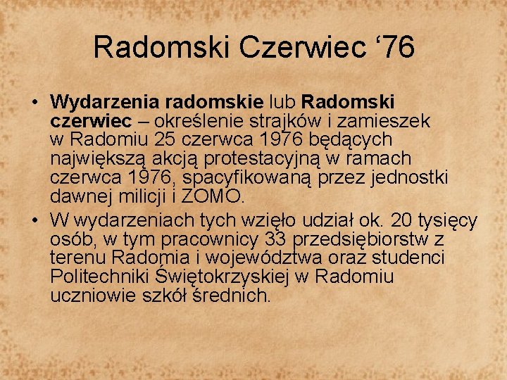 Radomski Czerwiec ‘ 76 • Wydarzenia radomskie lub Radomski czerwiec – określenie strajków i